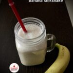 Banana Milkshake Recipe (Without Ice Cream) | Healthy Banana Shake Recipe